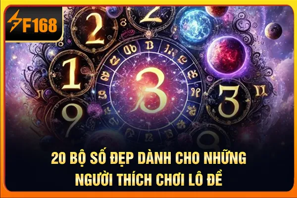 20 bộ số đẹp dành cho những người thích chơi lô đề