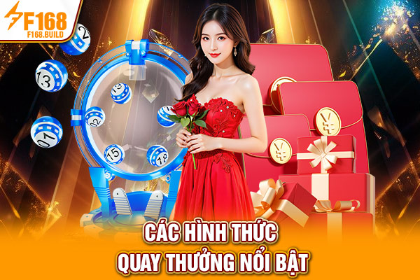 Các hình thức quay thưởng nổi bật Các hình thức quay thưởng nổi bật
