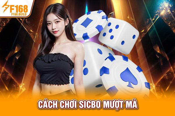 Cách chơi sicbo mượt mà Cách chơi sicbo mượt mà