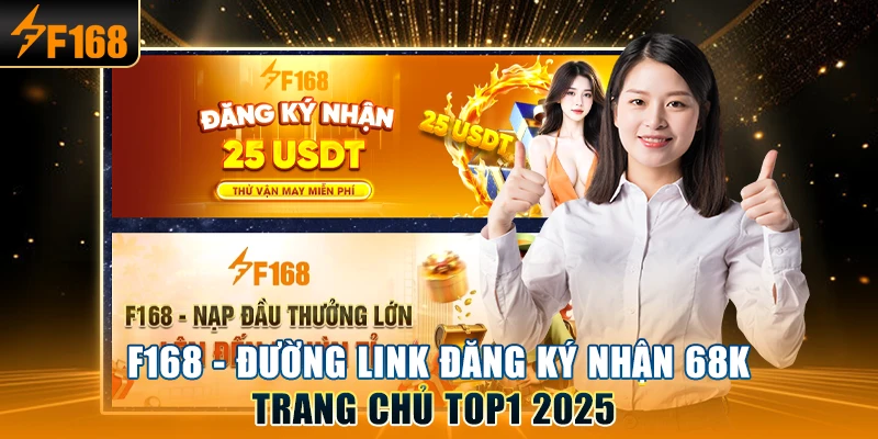 F168 - Link đăng ký nhận 68k | Trang Chủ Top1 | 2025