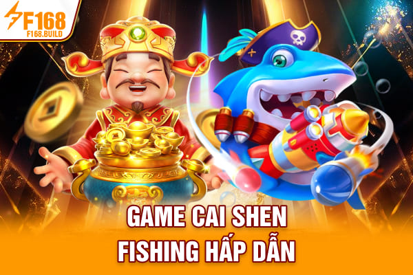 Game Cai Shen Fishing hấp dẫn