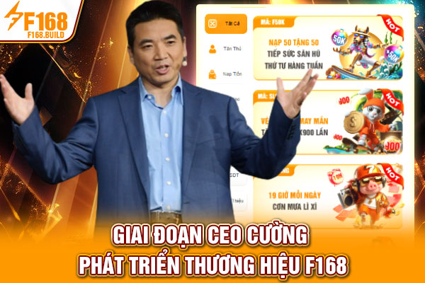 Giai đoạn CEO Cường phát triển thương hiệu F168