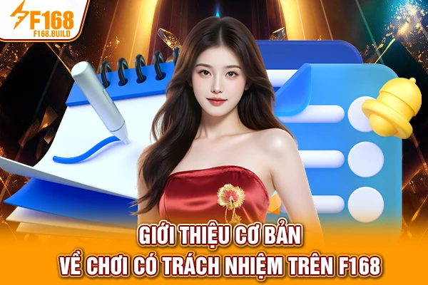 Giới thiệu cơ bản về cược có trách nhiệm trên F168