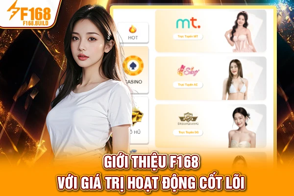 Giới thiệu F168 với giá trị hoạt động cốt lõi Giới thiệu F168 với giá trị hoạt động cốt lõi