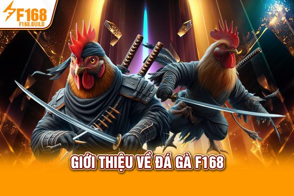 Giới thiệu về đá gà F168