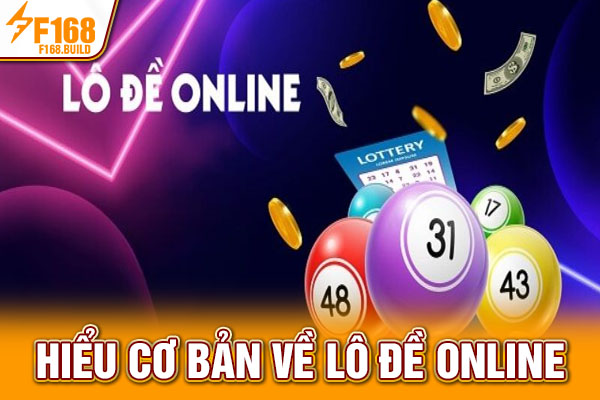 Hiểu cơ bản về lô đề online