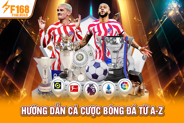 Hướng dẫn cá cược bóng đá từ A-Z