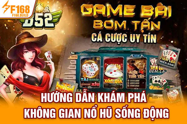 Hướng dẫn khám phá không gian nổ hũ sống động Hướng dẫn khám phá không gian nổ hũ sống động