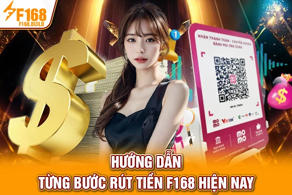Hướng dẫn từng bước rút tiền F168 hiện nay
