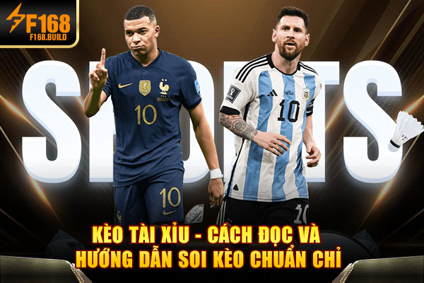Kèo Tài Xỉu - Cách Đọc Và Hướng Dẫn Soi Kèo Chuẩn Chỉ