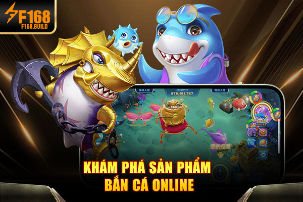 Khám phá sản phẩm bắn cá online Khám phá sản phẩm bắn cá online