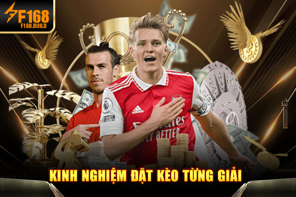 Kinh nghiệm đặt kèo từng giải