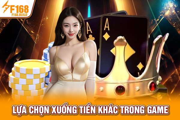 Lựa chọn xuống tiền khác trong game