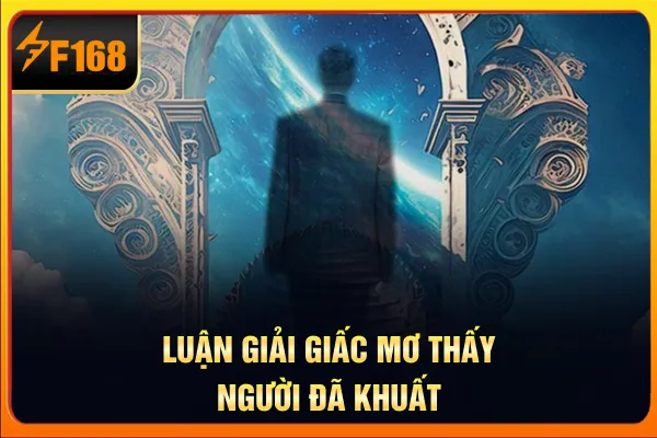 Luận giải giấc mơ thấy người đã khuất