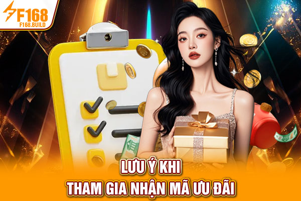 Lưu ý khi tham gia nhận mã ưu đãi