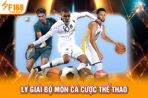 Lý giải bộ môn cá cược thể thao