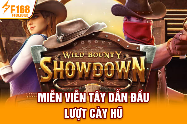 Miễn Viễn Tây dẫn đầu lượt cày hũ Miễn Viễn Tây dẫn đầu lượt cày hũ