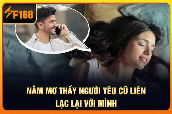 Nằm mơ thấy người yêu cũ liên lạc lại với mình