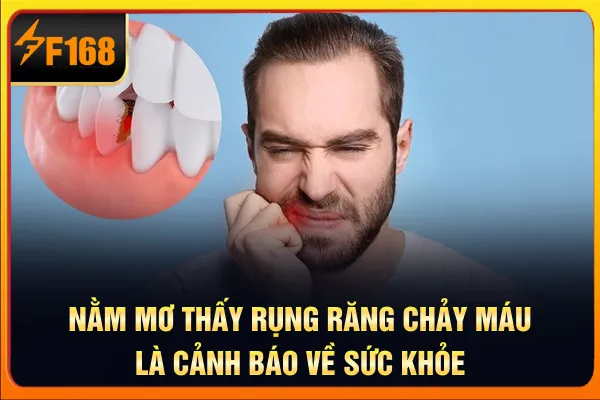 Nằm mơ thấy rụng răng chảy máu là cảnh báo về sức khỏe Nằm mơ thấy rụng răng chảy máu là cảnh báo về sức khỏe