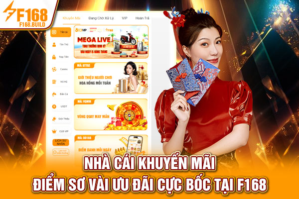 Nhà Cái Khuyến Mãi - Điểm Sơ Vài Ưu Đãi Cực Bốc Tại F168