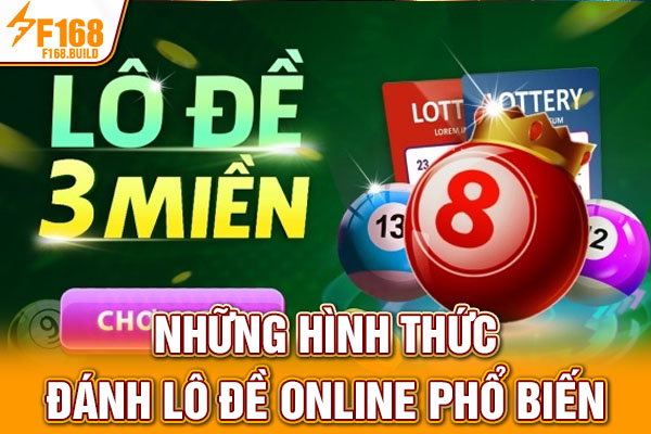 Những hình thức đánh lô đề online phổ biến