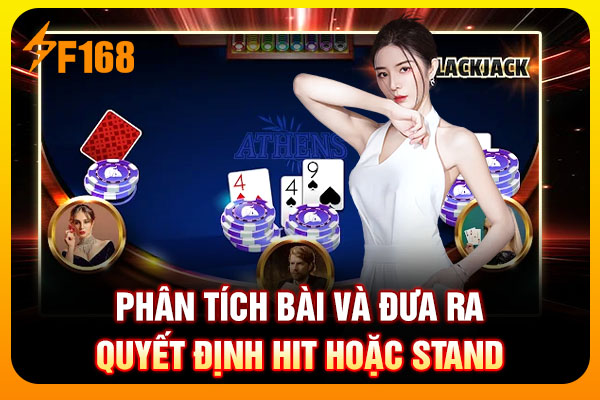 Phân tích bài và đưa ra quyết định Hit hoặc Stand Phân tích bài và đưa ra quyết định Hit hoặc Stand