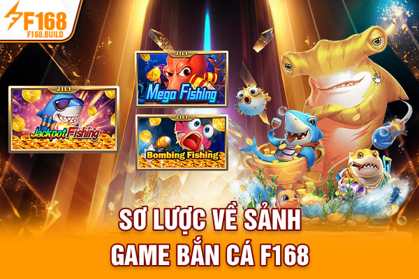 Sơ lược về bắn cá F168