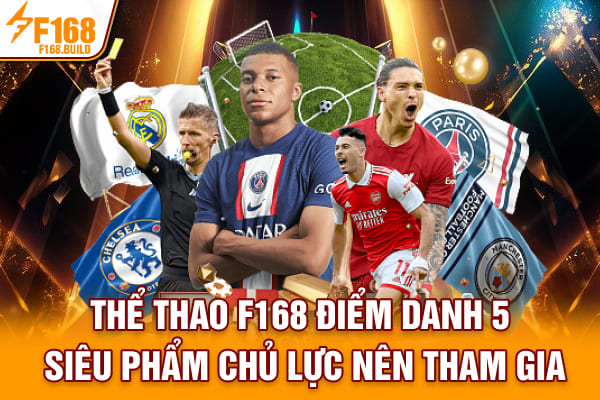 Thể Thao F168 | Điểm Danh 5 Siêu Phẩm Chủ Lực Nên Tham Gia