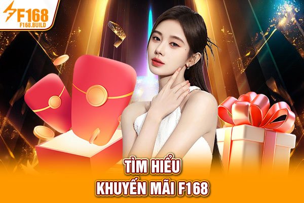 Tìm hiểu khuyến mãi F168
