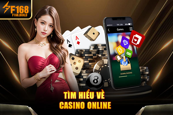 Tìm hiểu về casino online