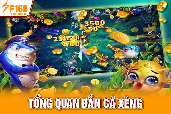 Tổng quan bắn cá xèng Tổng quan bắn cá xèng