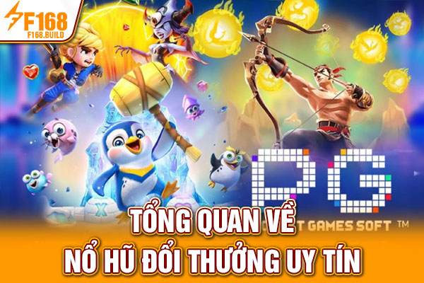 Tổng quan về Nổ hũ đổi thưởng uy tín Tổng quan về Nổ hũ đổi thưởng uy tín
