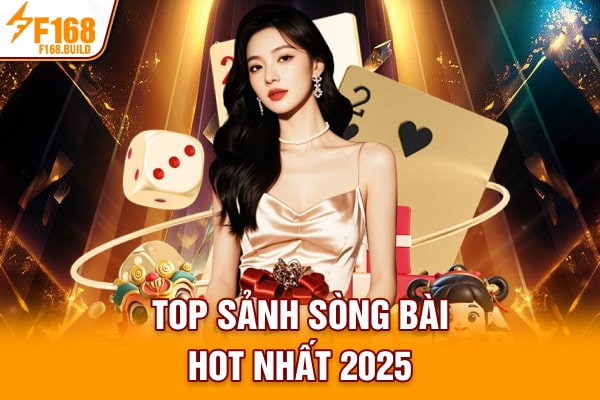 Top sảnh sòng bài hot nhất