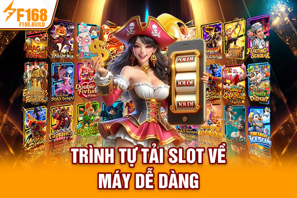 Trình tự tải slot về máy dễ dàng