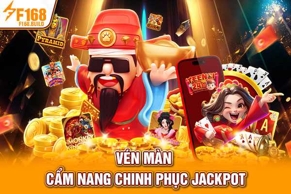 Vén màn cẩm nang chinh phục Jackpot