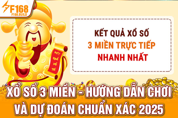 Xổ Số 3 Miền - Hướng Dẫn Chơi Và Dự Đoán Chuẩn Xác 2025