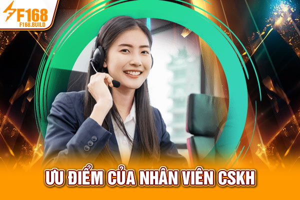 Ưu điểm của nhân viên CSKH
